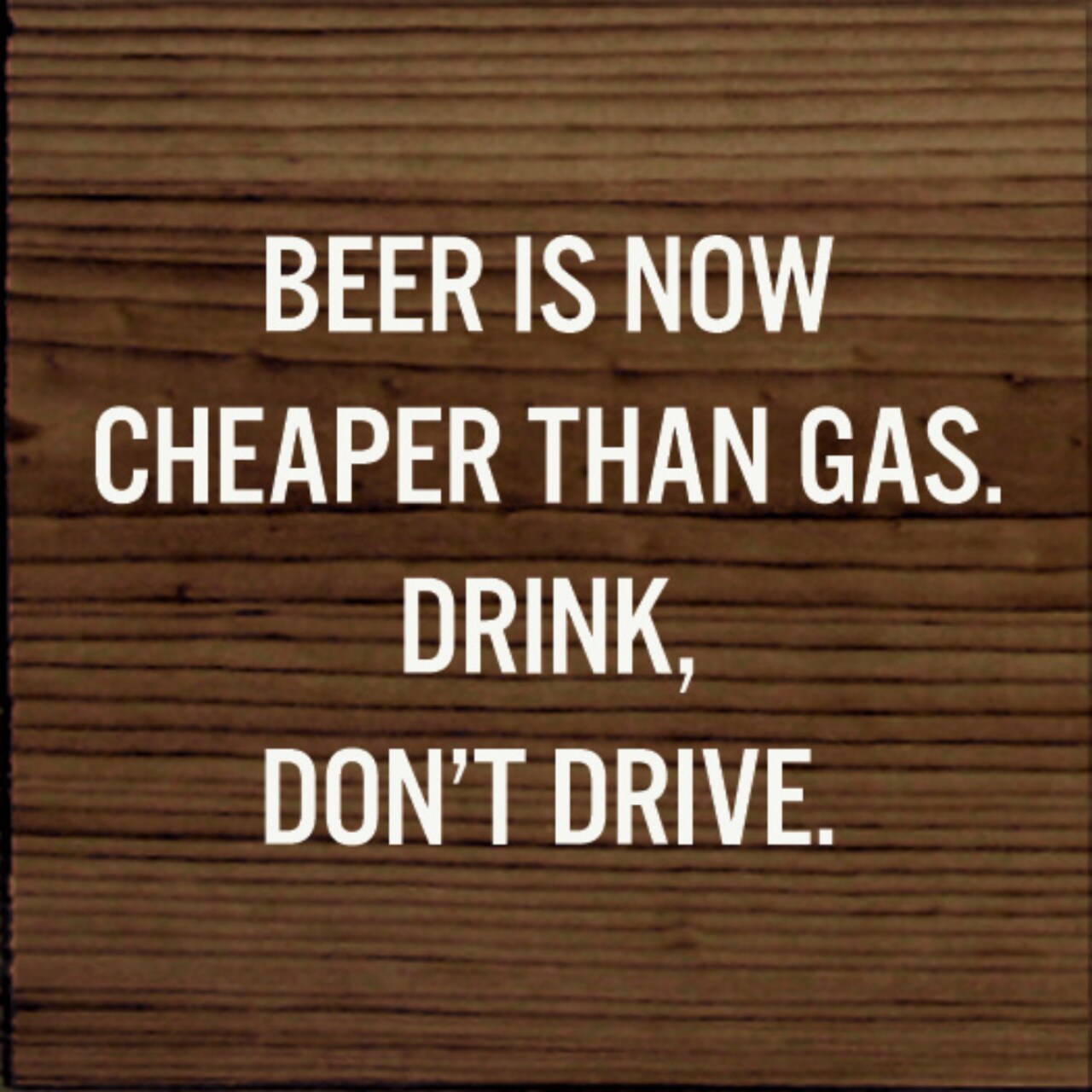 Rustic Knotty Pine Beer Sign 'Beer Prices Drop Below Gas Costs' Wall or Shelf Decor